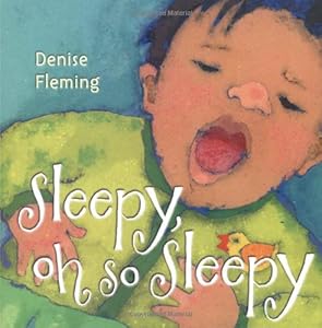 Sleepy, Oh So Sleepy by Denise Fleming