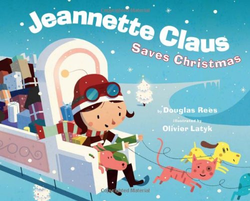 Jeannette Claus Saves Christmas by Douglas Rees