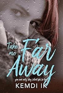 Take Me Far Away by Kemdi Ik
