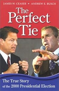 The Perfect Tie: The True Story of the 2000 Presidential Election