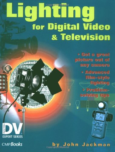 Lighting for digital video and television by John Jackman