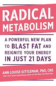 Radical Metabolism: A Powerful New Plan to Blast Fat and Reignite Your Energy in Just 21 Days