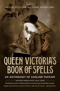 Queen Victoria's Book of Spells: An Anthology of Gaslamp Fantasy