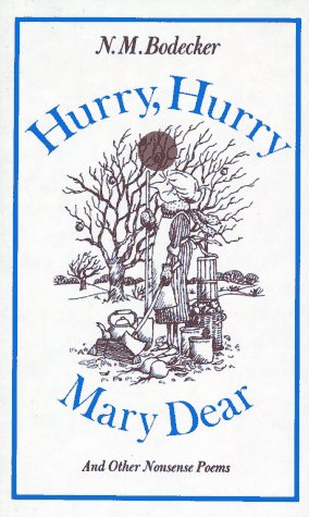 HURRY, HURRY, MARY DEAR! and Other Nonsense Poems by N. M. Bodecker