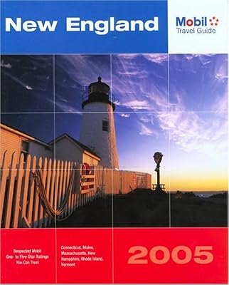 Mobil Travel Guide New England, 2005: Connecticut, Maine, Massachusetts, New Hampshire, Rhode Island, and Vermont