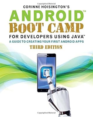 Android Boot Camp for Developers Using Java: A Guide to Creating Your First Android Apps