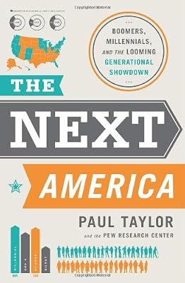 The Next America: Boomers, Millennials, and the Looming Generational Showdown