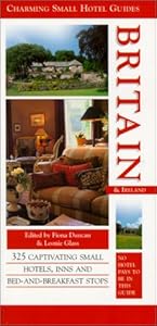 Britain: Including Ireland (Charming Small Hotel Guides) by Fiona Duncan