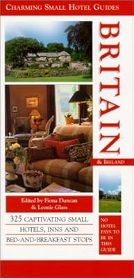 Britain: Including Ireland (Charming Small Hotel Guides)