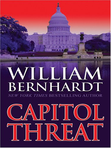 Capitol Threat (Basic) by William Bernhardt