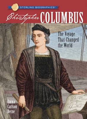 Sterling Biographies: Christopher Columbus: The Voyage That Changed the World