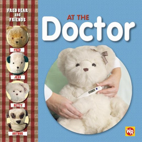 Fred Bear and Friends: At the Doctor by Melanie Joyce