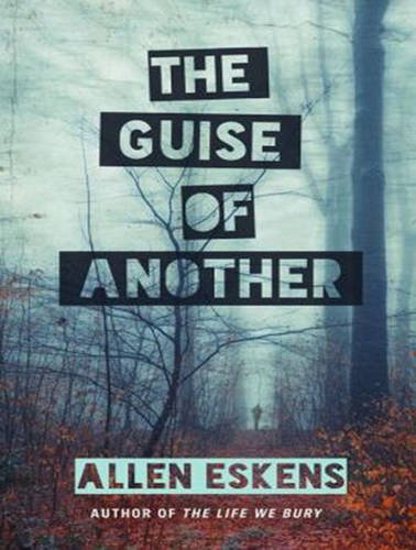 The Guise of Another by Allen Eskens