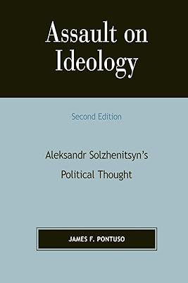Assault on Ideology: Aleksandr Solzhenitsyn's Political Thought (Applications of Political Theory)
