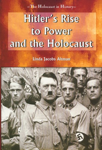 Hitler's Rise to Power and the Holocaust (Holocaust in History) by Linda Jacobs Altman