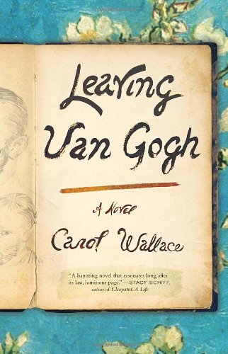 Leaving Van Gogh by Carol Wallace
