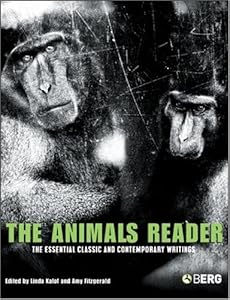 The Animals Reader: The Essential Classic and Contemporary Writings