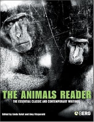 The Animals Reader: The Essential Classic and Contemporary Writings