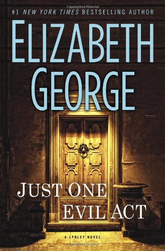 Just One Evil Act: A Lynley Novel by Elizabeth George