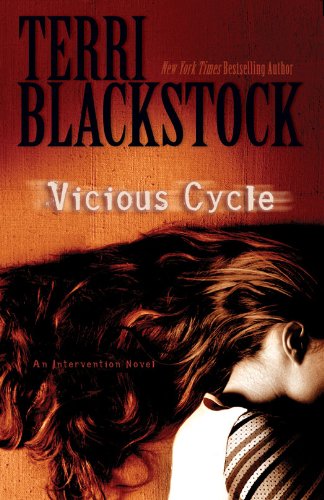 Vicious Cycle: An Intervention Novel by Terri Blackstock