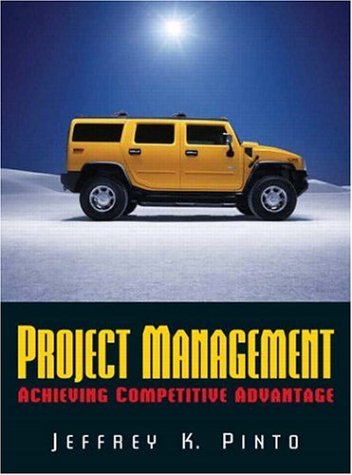 Project Management: AND Managing Change: Achieving Competitive Advantage by Jeffrey K. Pinto