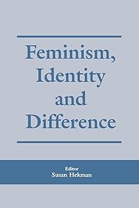 Feminism, Identity and Difference (Critical Review of International Social & Political Philosophy (Paperback))