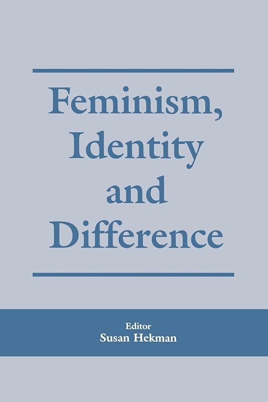 Feminism, Identity and Difference (Critical Review of International Social & Political Philosophy (Paperback)) by Susan Hekman
