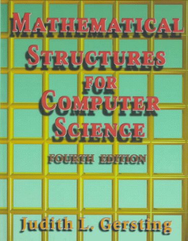 Mathematical Structures for Computer Science by Judith L. Gersting