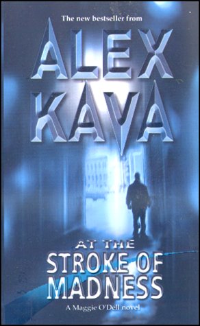 At the Stroke of Madness (The Maggie O'Dell Series, Book 4) by Alex Kava