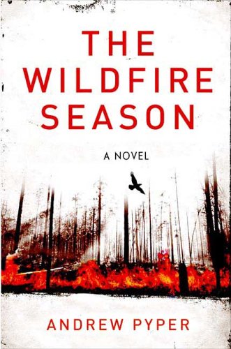 The Wildfire Season: A Novel by Andrew Pyper