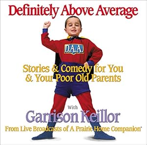 Definitely Above Average: Stories & Comedy for You & Your Poor Old Parents