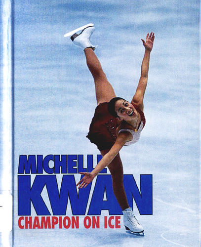 Michelle Kwan: Champion on Ice (Sports Achievers Biographies) by Kimberly Gatto