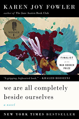 We Are All Completely Beside Ourselves: A Novel by Karen Joy Fowler