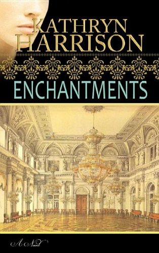 Enchantments by Kathryn Harrison