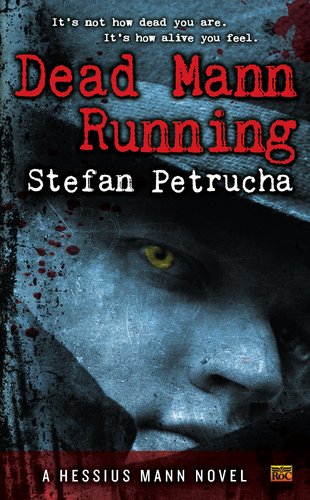 Dead Mann Running: A Hessius Mann Novel by Stefan Petrucha