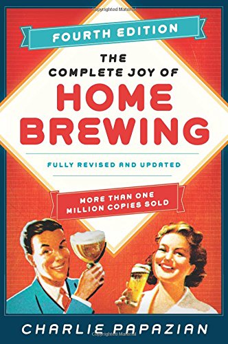 The complete joy of home brewing by Charlie Papazian