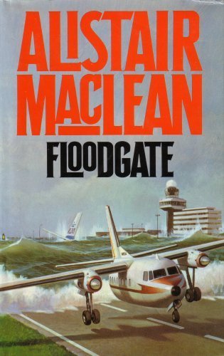 Floodgate by Alistair MacLean