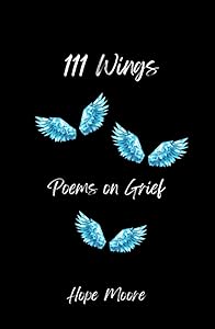 111 Wings: Poems on Grief by Hope Moore