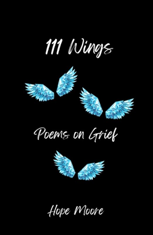 111 Wings: Poems on Grief by Hope Moore