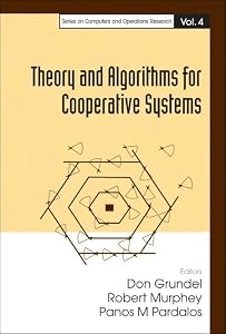 Theory And Algorithms For Cooperative Systems (Computers and Operations Research) by Don Grundel