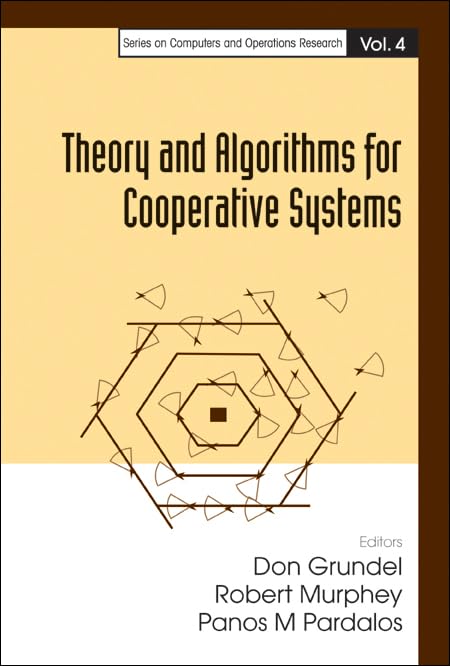 Theory And Algorithms For Cooperative Systems (Computers and Operations Research) by Don Grundel