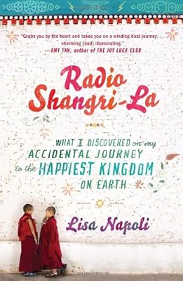 Radio Shangri-La: What I Discovered on my Accidental Journey to the Happiest Kingdom on Earth