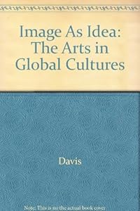 IMAGE AS IDEA: THE ARTS IN GLOBAL CULTURES - TEXT