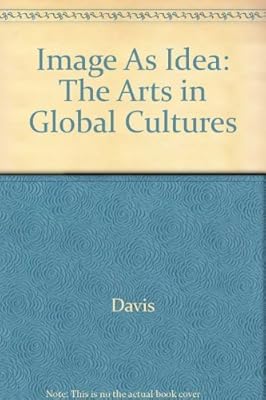 IMAGE AS IDEA: THE ARTS IN GLOBAL CULTURES - TEXT