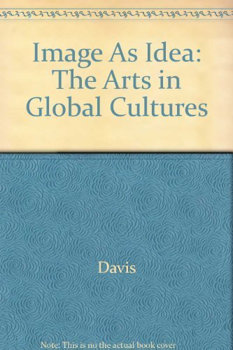 IMAGE AS IDEA: THE ARTS IN GLOBAL CULTURES - TEXT by DAVIS
