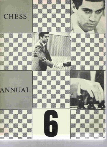 Chess Annual VI January 1984 / June 1984 (A Comilation of News, Games, and Annotations from Issues Sixty-four through Seventy-five of the PLAYERS CHESS NEWS, 6) by Rainer Rickford