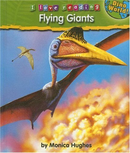 Flying Giants (I Love Reading) by Monica Hughes