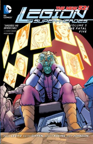 Legion of Super-Heroes Vol. 3: The Fatal Five by Paul Levitz