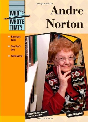 Andre Norton (Who Wrote That?) by John Bankston