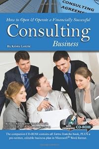 How to Open &amp; Operate a Financially Successful Consulting Business - With Companion Cd-Rom